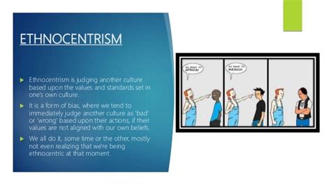 opposite of ethnocentrism.